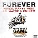 Forever by Drake ft. kanye Est; Lil Wayne; and Eminem