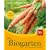Der Biogarten: Das Original. Mit Pflanzenschutz-Kompass
