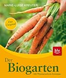 Der Biogarten: Das Original. Mit Pflanzenschutz-Kompass