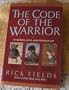 The Code of the Warrior in History, Myth, and Everyday Life