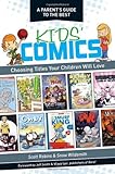 A Parent's Guide to the Best Kid's Comics: Choosing Titles Your Children Will Love