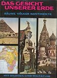 Produkt-Bild: Das Gesicht unserer Erde R&auml;ume V&ouml;lker Kontinente mit Bildteil und Weltatlas, &uuml;ber 400 Seiten, Gro&szlig;band, S&uuml;dwestverlag 1969