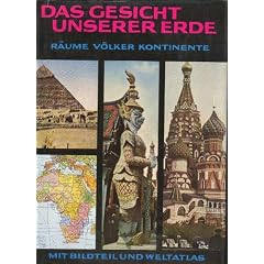 Das Gesicht unserer Erde R�ume V�lker Kontinente mit Bildteil und Weltatlas, �ber 400 Seiten, Gro�band, S�dwestverlag 1969