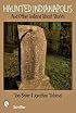 Haunted Indianapolis: And Other Indiana Ghost Stories