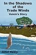 In the Shadows of the Trade Winds: Voisin's Story