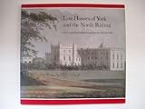Lost houses of York and the North Riding
