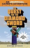 The Quest for the Diamond Sword: An Unofficial Gamer’s Adventure, Book One
