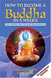 How to Become a Buddha in 5 Weeks: The Simple Way to Self-realisation