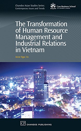 The Transformation of Human Resource Management and Industrial Relations in Vietnam (Chandos Asian Studies Series)