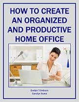 Click to Download Free Kindle Book -> How to Create an Organized and Productive Home Office (Business Basics)