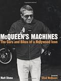 McQueen's Machines: The Cars and Bikes of a Hollywood Icon