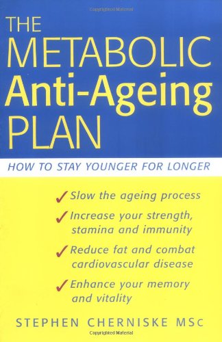 The Metabolic Anti-ageing Plan: How to Stay Younger Longer