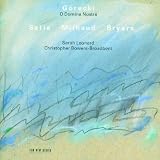 Górecki: O Domina Nostra; Satie; Milhaud; Bryars