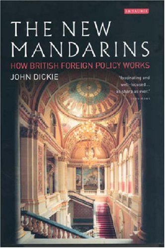 City Travel Guides Discounted  Books : The New Mandarins: How British Foreign Policy Works