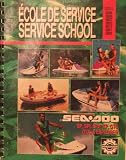 Service School Sea-doo (Sea-doo SP,SPI,XP,GTS,GTX, and Explorer- Models 5806,5808,5807,5852,5813,5861,5820)
