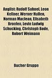 Produkt-Bild: Anglist: Rudolf S&uuml;hnel, Leon Kellner, Fausto Cercignani, Werner H&uuml;llen, Norman Maclean, Elisabeth Bronfen, Levin Ludwig Sch&uuml;cking, Christoph Bode, ... Dietrich Schwanitz, Johannes-Peter Timm
