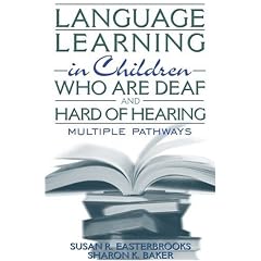 Language Learning in Children Who Are Deaf and Hard of Hearing: Multiple Pathways