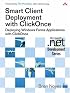 Smart Client Deployment with ClickOnce: Deploying Windows Forms Applications with ClickOnce (Microsoft .NET Development Series)