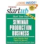 Start Your Own Seminar Production Business (Entrepreneur Magazine's Startup)
