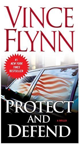 Protect and Defend (A Mitch Rapp Novel) by Vince Flynn (2008-08-26)