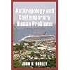 Anthropology and Contemporary Human Problems
