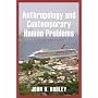 Anthropology and Contemporary Human Problems