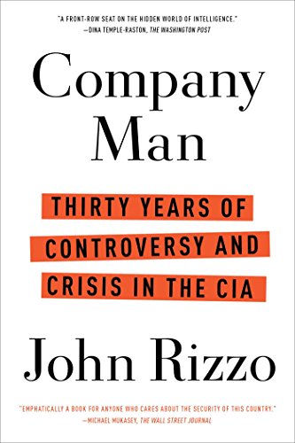 Company Man: Thirty Years of Controversy and Crisis in the CIA
