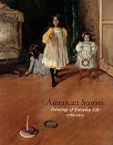 American stories : paintings of everyday life, 1765-1915