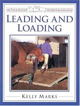 Leading and Loading (Intelligent Horsemanship)