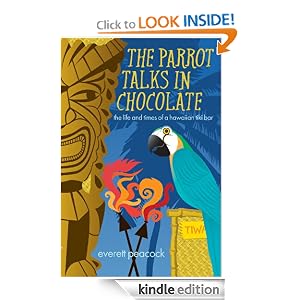 The Parrot Talks in Chocolate (The Life and Times of a Hawaiian Tiki Bar #1)