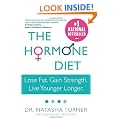 The Hormone Diet: Lose Fat. Gain Strength. Live Younger Longer.