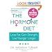 The Hormone Diet: Lose Fat. Gain Strength. Live Younger Longer.