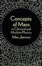 Concepts of Mass in Classical and Modern Physics