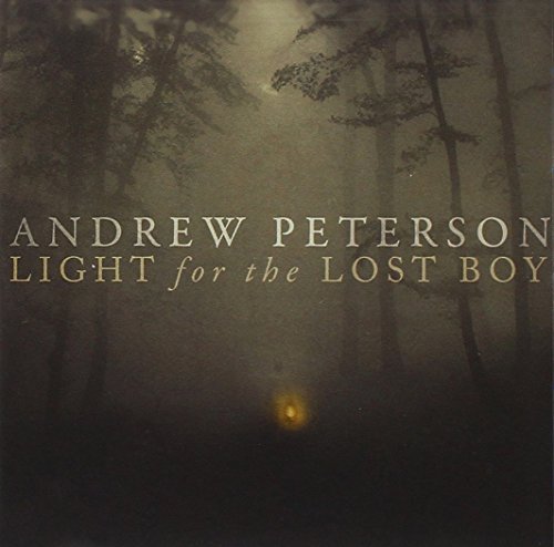 Andrew Peterson - Light for the Lost Boy - Zortam Music