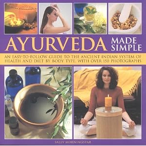 Click here to buy Ayurveda Made Simple: An easy-to-follow guide to the ancient Indian system of... by Sally Morningstar.