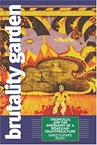 Brutality Garden: Tropicalia and the Emergence of a Brazilian Counterculture
