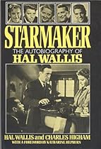 Starmaker: The Autobiography of Hal Wallis Starmaker: The Autobiography of Hal Wallis