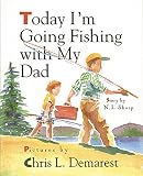 Today I'm Going Fishing with My Dad