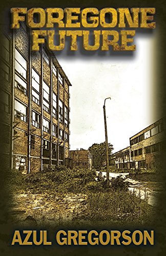 Foregone Future, by Azul Gregorson