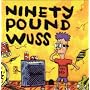 Ninety Pound Wuss
