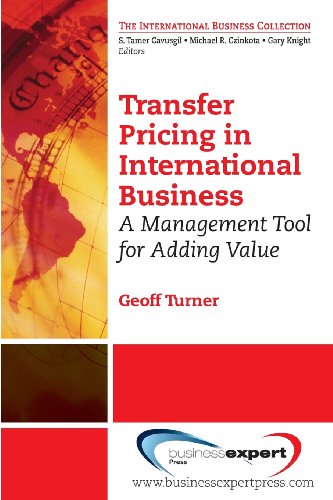Transfer Pricing in International Business: A Management Tool for Adding Value