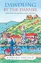 Dawdling by the Danube: With Journeys in Bavaria and Poland