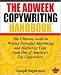 The Adweek Copywriting Handbook: The Ultimate Guide to Writing Powerful Advertising And Marketing Copy from One of America's Top Copywriters