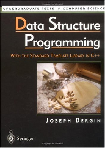Data Structure Programming: With the Standard Template Library in C++ (Undergraduate Texts in Computer Science)