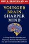 Younger Brain, Sharper Mind: A 6-Step Plan for Preserving and Improving Memory and Attention at Any Age from America's Brain Doctor