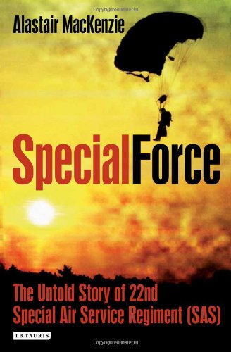 special force the untold story of 22nd special air service regiment sas