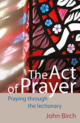 The Act of Prayer: Praying through the Lectionary