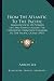 Books : From The Atlantic To The Pacific: Reminiscences Of Pioneer Life And Travels Across The Continent, From New England To The Pacific Ocean (1915)