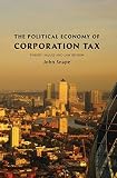 The political economy of corporation tax : theory, values and law reform
