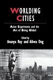 Worlding cities : Asian experiments and the art of being global